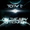On the Way to Heaven - Tony P lyrics
