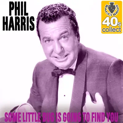 Some Little Bug Is Going to Find You (Remastered) - Single - Phil Harris