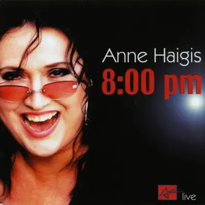 8:00 PM (Live) - Anne Haigis 8:00 PM (Live) - Anne Haigis
