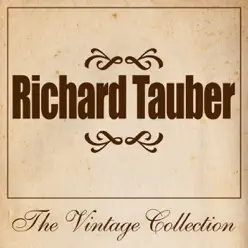 Richard Tauber - The Vintage Collection - Richard Tauber Richard Tauber - The Vintage Collection - Richard Tauber