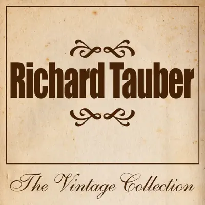 Richard Tauber - The Vintage Collection - Richard Tauber Richard Tauber - The Vintage Collection - Richard Tauber