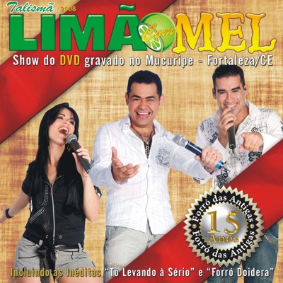 Show Ao Vivo Do DVD - 15  Anos - Limão Com Mel