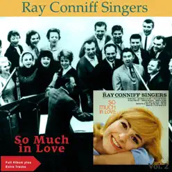 So Much in Love (Full Album Plus Extra Tracks) - The Ray Conniff Singers So Much in Love (Full Album Plus Extra Tracks) - The Ray Conniff Singers