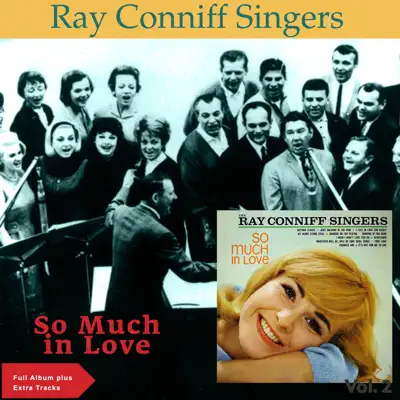 So Much in Love (Full Album Plus Extra Tracks) - The Ray Conniff Singers So Much in Love (Full Album Plus Extra Tracks) - The Ray Conniff Singers