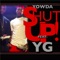Shut Up (feat. Y.G.) - Yowda lyrics