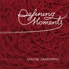 Defining Moments by Tracey Chattaway album reviews, ratings, credits