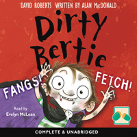 David Roberts & Alan MacDonald - Dirty Bertie: Fangs! & Fetch! (Unabridged) artwork