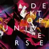 Desktop Universe album lyrics, reviews, download