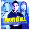 I Want It All (feat. Ashela & Mclevit) - Single album lyrics, reviews, download