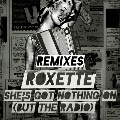 She's Got Nothing On (But the Radio) [Adrian Lux / Adam Rickfors Remixes] - EP - Roxette