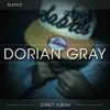 Stream & download Dorian Gray (Street Album) - EP