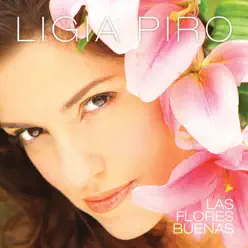 Las Flores Buenas - Ligia Piro Las Flores Buenas - Ligia Piro