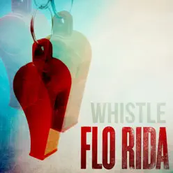 Whistle - Single - Flo Rida