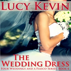 The Wedding Dress: Four Weddings and a Fiasco, Book 4 (Unabridged)