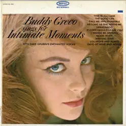 Sings for Intimate Moments (with Dave Grusin's Enchanted Voices) - Buddy Greco Sings for Intimate Moments (with Dave Grusin's Enchanted Voices) - Buddy Greco