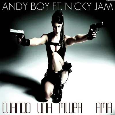 Cuando una Mujer Ama (feat. Nicky Jam) - Single - Andy Boy