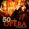 50 Must-Have Opera Choruses artwork