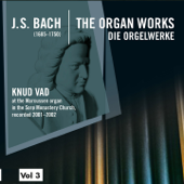 Bach: The Organ Works, Vol. 3 (Die Orgelwerke) - Knud Vad