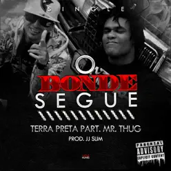 O Bonde Segue (feat. Mr. Thug) - Single - Terra Preta