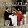 A Dinner for Two: 50 Songs for Romantic Moments, 2013