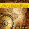 Le tour du monde en 80 jours. Voyages Extraordinaires - Jules Verne