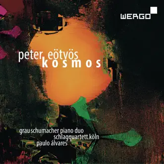 Peter Eötvös: Kosmos by Grauschumacher Piano Duo & Schlagquartett Köln album reviews, ratings, credits