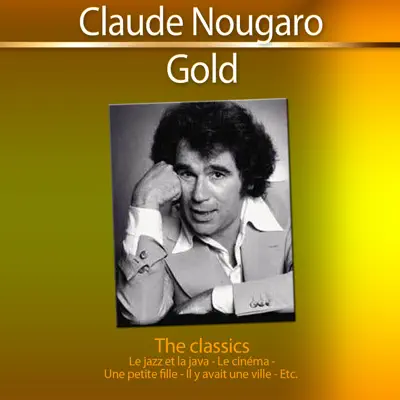 Nougaro Gold: The Classics - Claude Nougaro