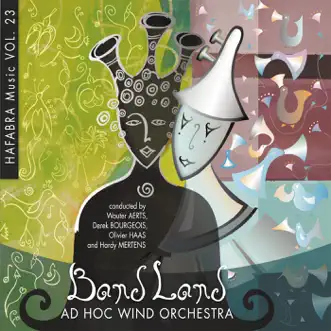 Band Land by Ad Hoc Wind Orchestra, Derek Bourgeois, Hardy Mertens, Wouter Aerts & Olivier Haas album reviews, ratings, credits