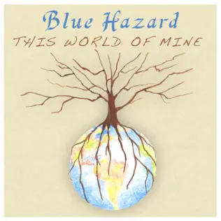 lataa albumi Blue Hazard - This World Of Mine