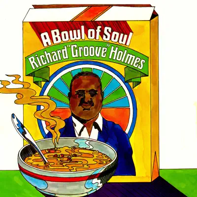 A Bowl of Soul - Richard 'Groove' Holmes
