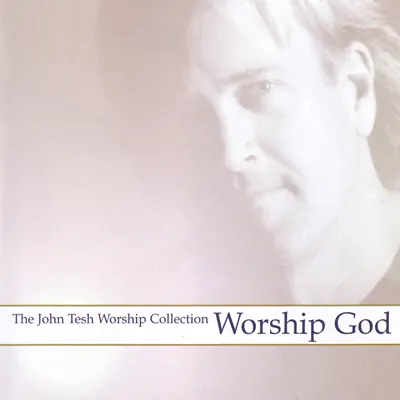 Worship God - John Tesh