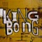 King Bong Dance - KING BONG lyrics