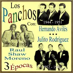 3 Épocas Con: Hernando Avilés, Raul Shaw Moreno y Julito Rodríguez - Los Panchos