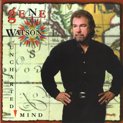 Uncharted Mind (Original Step One Recordings) - Gene Watson