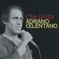 Che dritta! - Single - Adriano Celentano Che dritta! - Single - Adriano Celentano