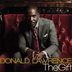 The Gift (Radio Edit) - Single - Donald Lawrence & Co. The Gift (Radio Edit) - Single - Donald Lawrence & Co.