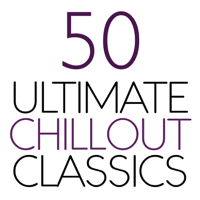 Various Artists - 50 Ultimate Chillout Classics artwork