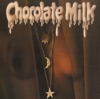 Chocolate Milk (Expanded Edition), 1977