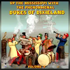 Up The Mississippi With the Phenemenal - Dukes of Dixieland Up The Mississippi With the Phenemenal - Dukes of Dixieland