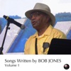 Songs Written by Bob Jones, Vol. 1