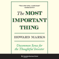 Howard Marks - The Most Important Thing: Uncommon Sense for The Thoughtful Investor (Unabridged) artwork
