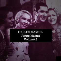Carlos Gardel: Tango Master, Vol. 2 - Carlos Gardel