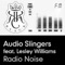 Radio Noise (Lissat & Voltaxx Dub) - Audio Slingers, Lesley Williams lyrics