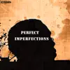 Perfect Imperfections album lyrics, reviews, download