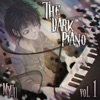 The Dark Piano, Vol. 1 (Creepypasta Music)