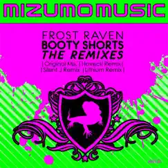 Booty Shorts: The Remixes - EP by Frost Raven album reviews, ratings, credits