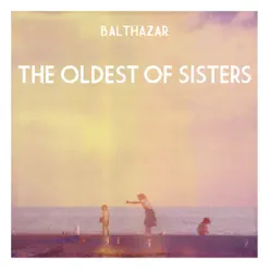 The Oldest of Sisters - Single - Balthazar