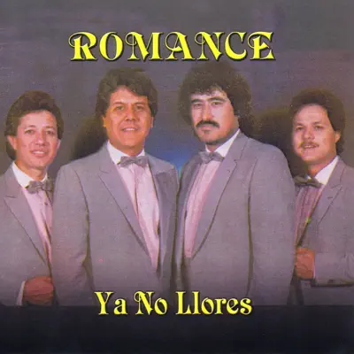 Ya No Llores - Romance Ya No Llores - Romance