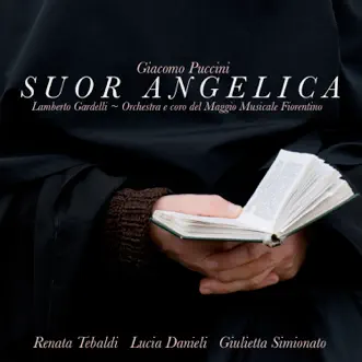 Puccini: Suor Angelica by Orchestra del Maggio Musicale Fiorentino, Coro del Maggio Musicale Fiorentino, Lamberto Gardelli & Renata Tebaldi album reviews, ratings, credits