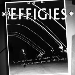 On the Move, or in Danger (Stop) [This Will Have Been My Life] [Stop] - Single by The Effigies album reviews, ratings, credits